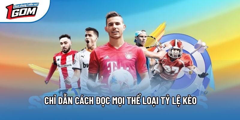 Chỉ dẫn cách đọc mọi thể loại tỷ lệ kèo Chỉ dẫn cách đọc mọi thể loại tỷ lệ kèo